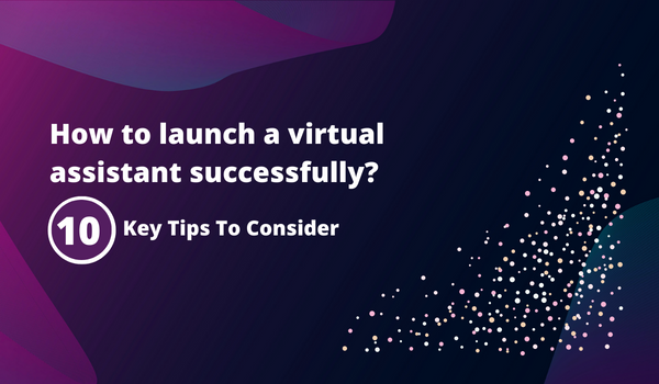 10 Key Tips To Launch A Virtual Assistant Successfully | CBOT